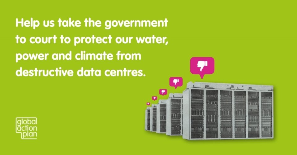 Global Action Plan and Foxglove launch legal challenge against government decision to force construction of a hyperscale data centre 